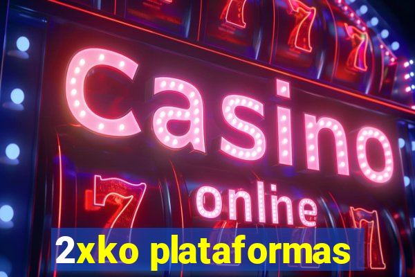 2xko plataformas